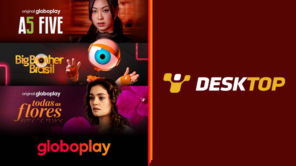 Uma tela dividida ao meio. Do lado esquerdo imagens relacionadas a programação do Globoplay, como A5 Five, Big Brother Brasil, Todas as Flores. Do lado direito o logo da Desktop Internet